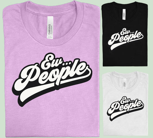 Ew People - Graphic Tee