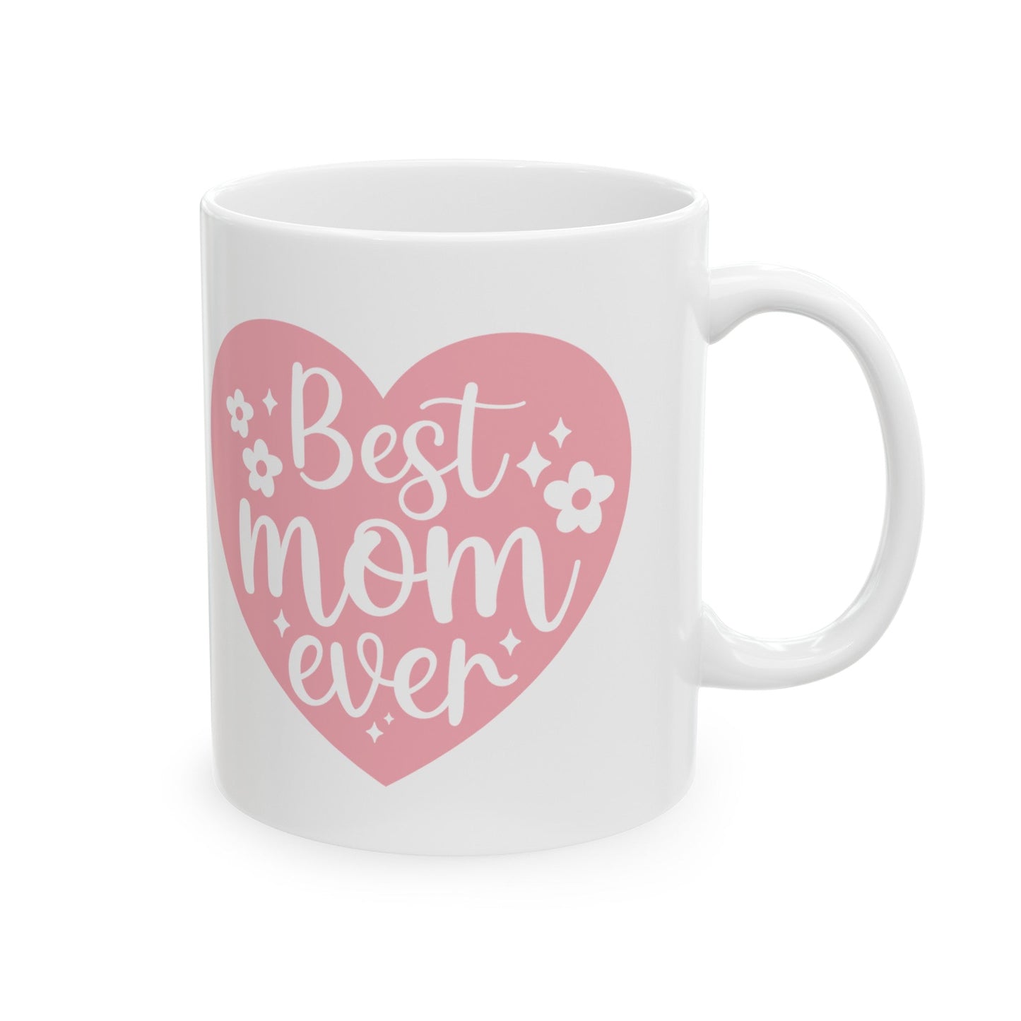 Best Mom Ever Ceramic Mug, 11oz