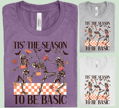 Tis the Season to be Basic Graphic Tee