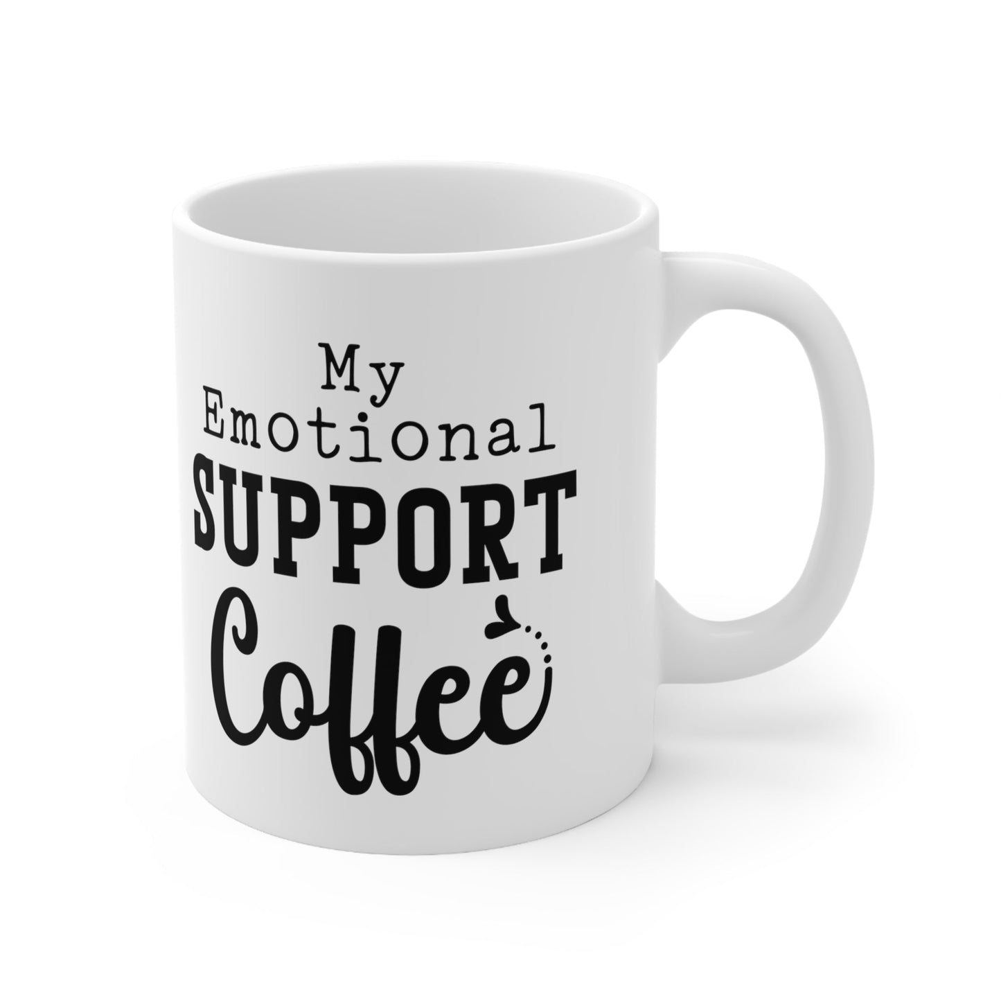 My Emotional Support Coffee Ceramic Mug 11oz