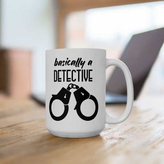 Basically A Detective Ceramic Mug, (11oz, 15oz)