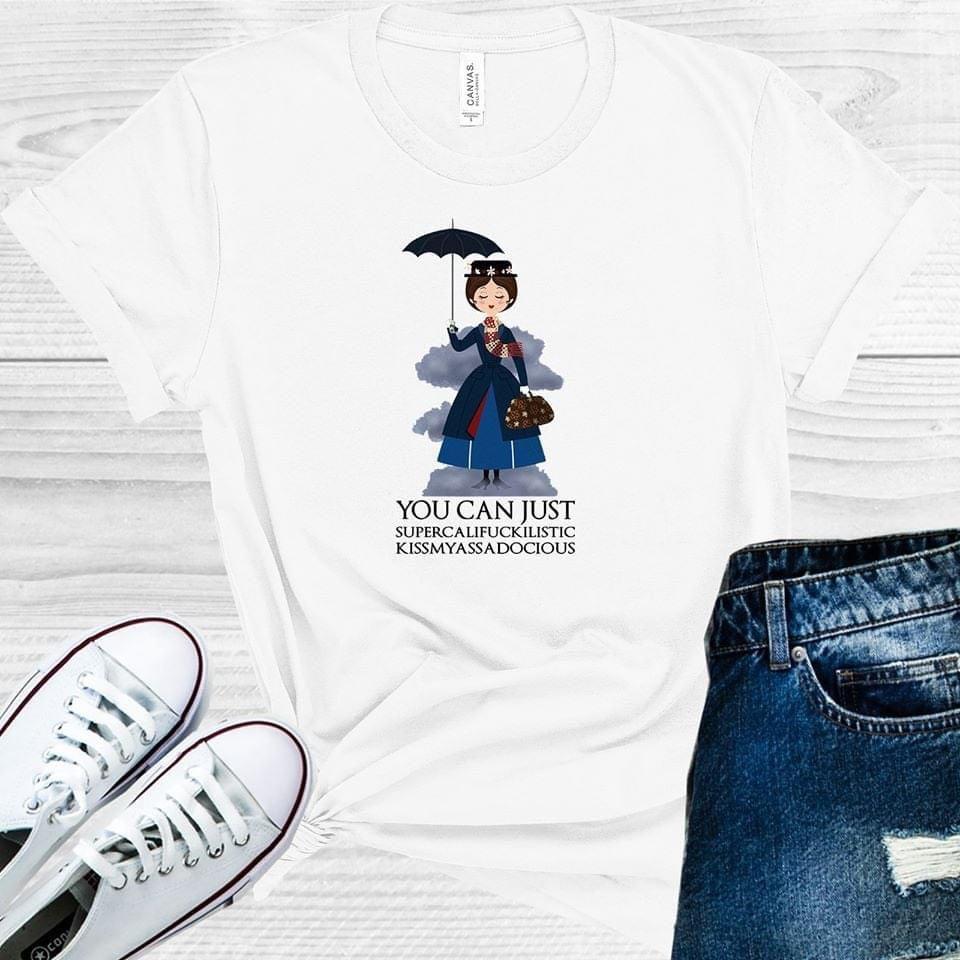 You Can Just ... Graphic Tee