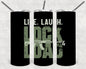 Live Laugh Lock & Load 20 oz Skinny Tumbler