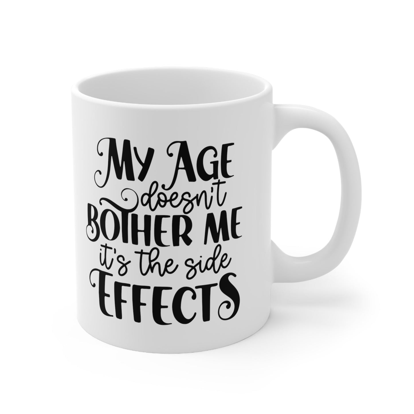 Age Doesn’t Bother Me Ceramic Mug 11oz