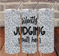 Silently Judging Your Hair #hairstylistlife 20 oz Skinny Tumbler