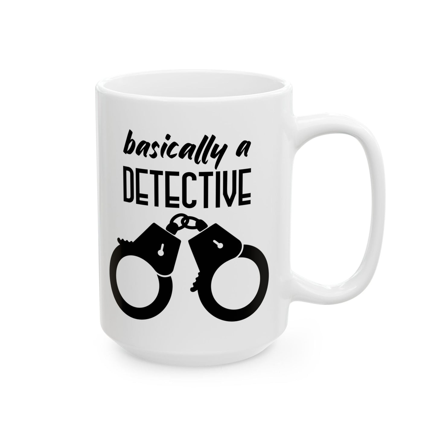 Basically A Detective Ceramic Mug, (11oz, 15oz)