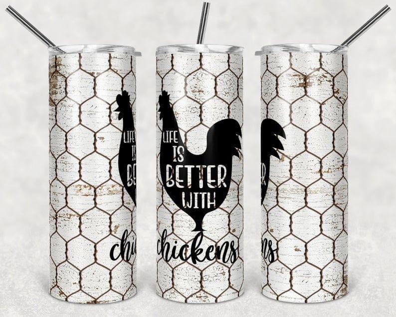 Life is Better with Chickens 20 oz Skinny Tumbler