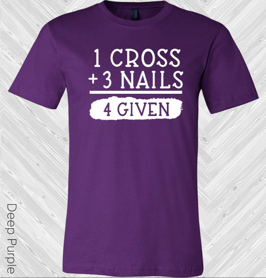 1 Cross + 3 Nails = 4 Given Graphic Tee