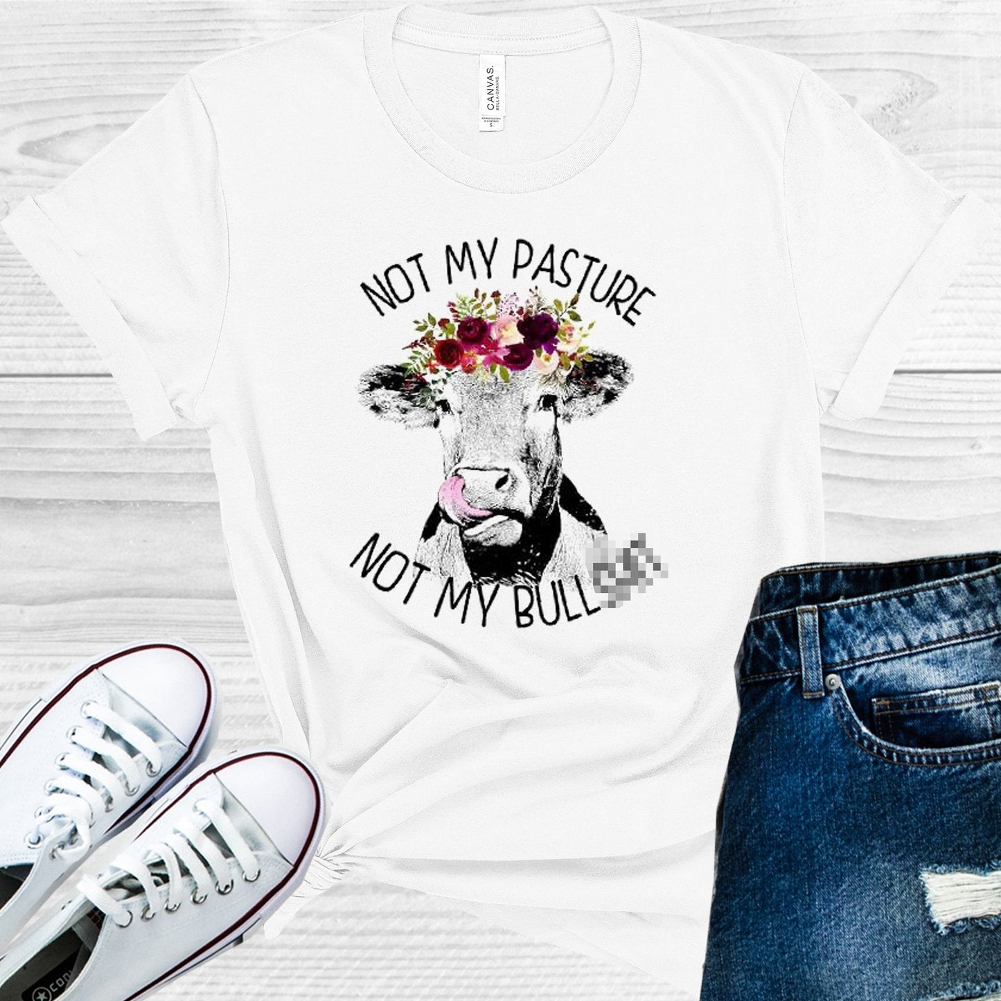 Not My Pasture Not My Bulls*** Graphic Tee