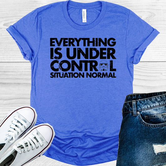 Everything is Under Control Situation Normal Graphic Tee
