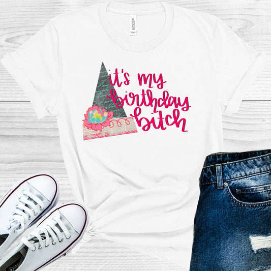 It's My Birthday B**** Graphic Tee