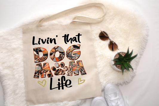 Livin' That Dog Mom Life Tote