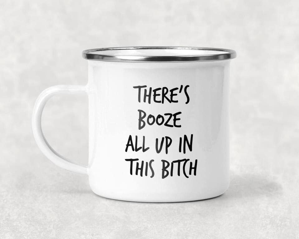 There's Booze All Up in This B**** Mug