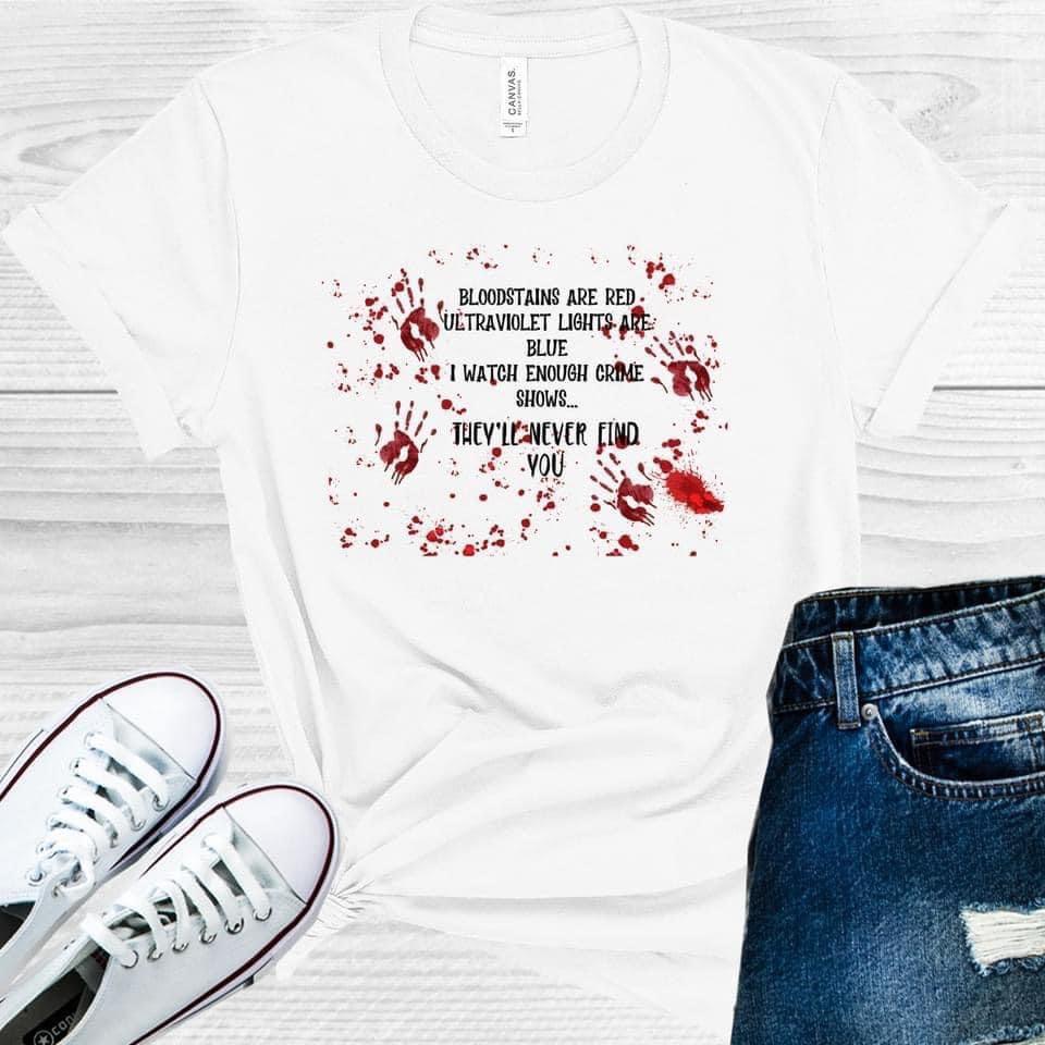 They'll Never Find You Graphic Tee