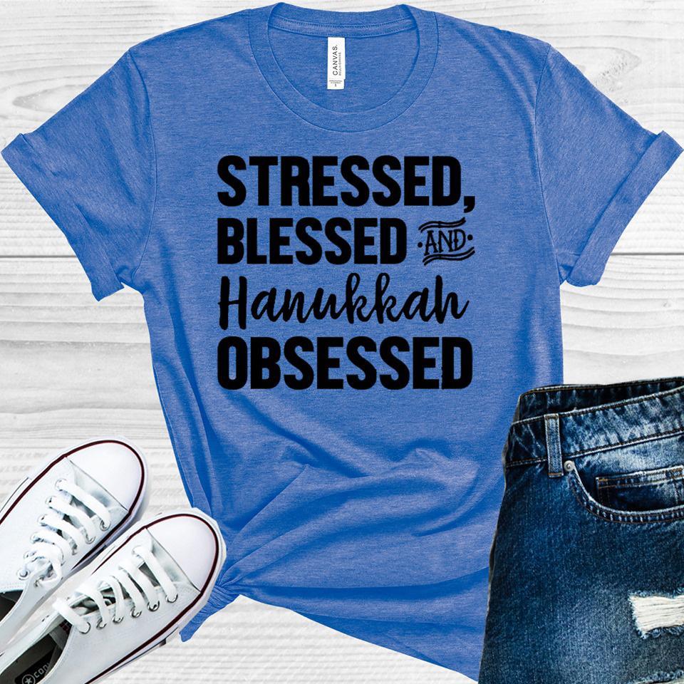 Stressed Blessed & Hanukkah Obsessed Graphic Tee
