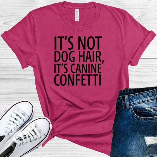 It's Not Dog Hair, It's Canine Confetti Graphic Tee