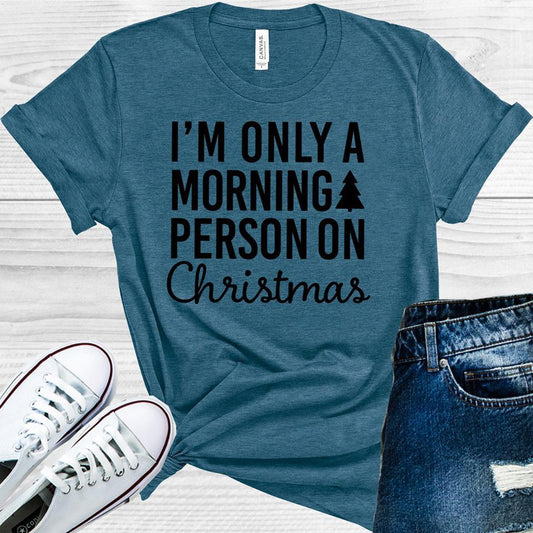 I'm Only a Morning Person on Christmas Graphic Tee