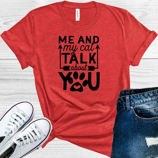 Me and My Cat Talk About You Graphic Tee