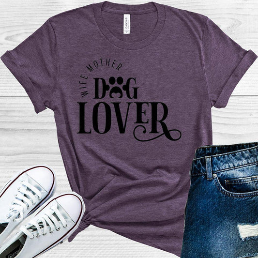 Wife Mother Dog Lover Graphic Tee