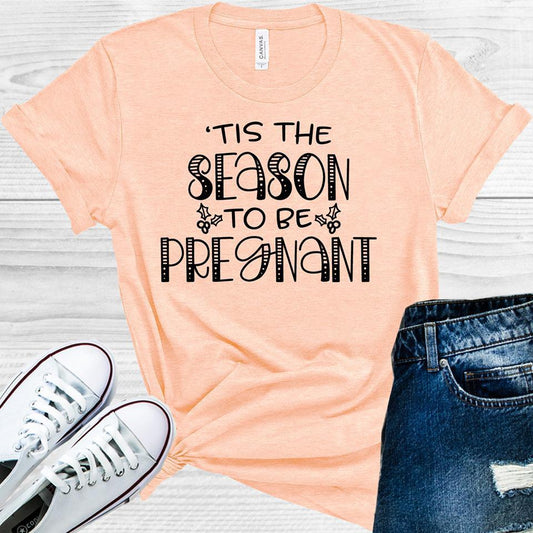 Tis the Season to be Pregnant Pregnancy Announcement Graphic Tee