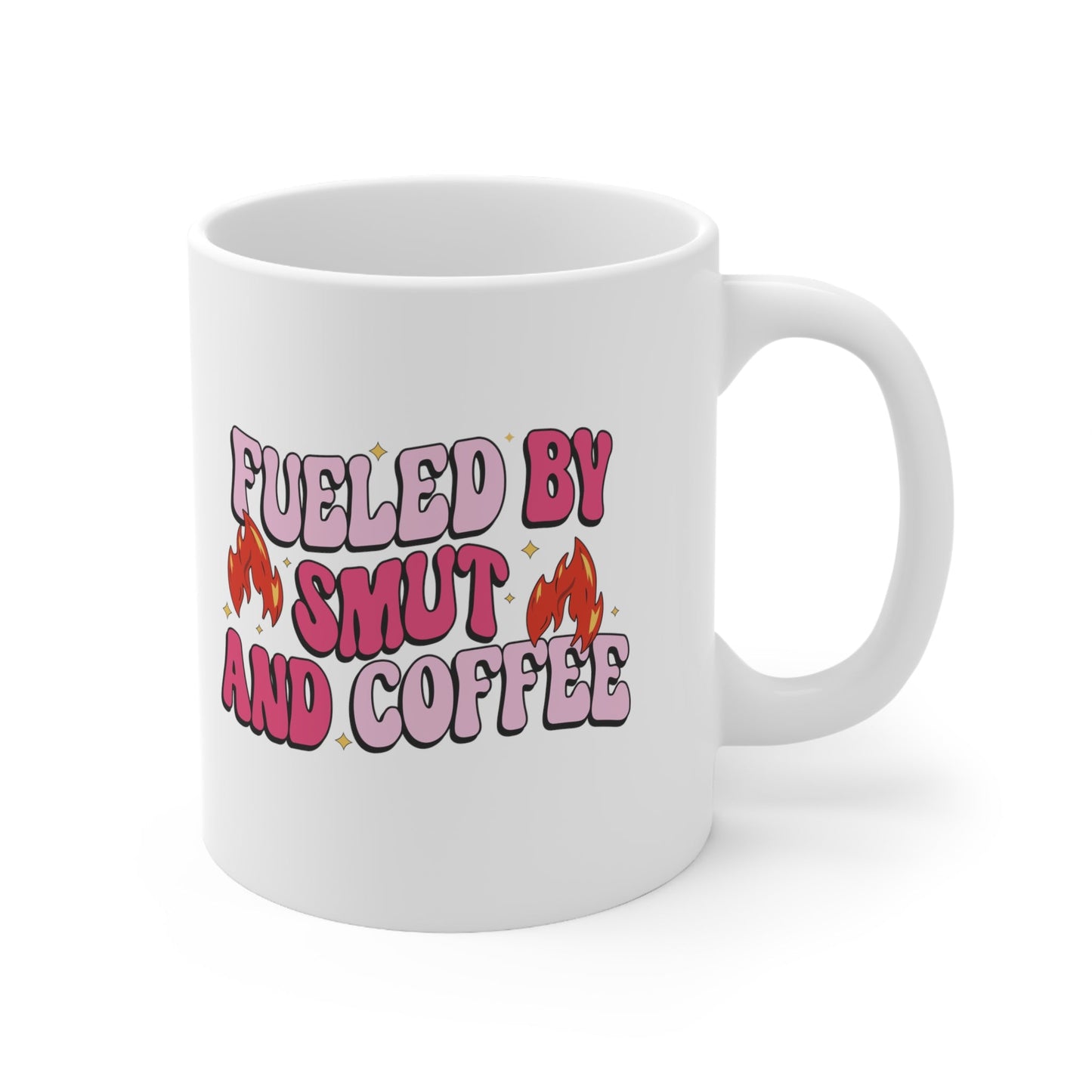 Fueled By Smut and Coffee Ceramic Mug 11oz