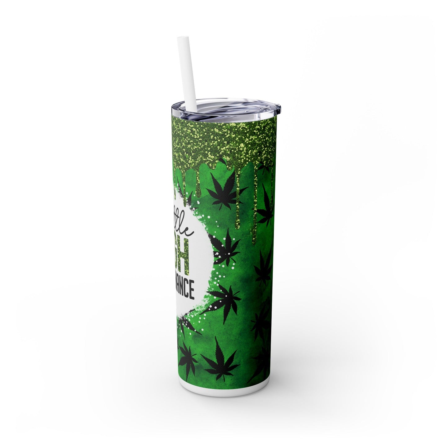 A Little High Maintenance Skinny Tumbler with Straw, 20oz