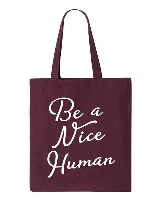 Be a Nice Human Tote