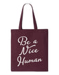 Be a Nice Human Tote