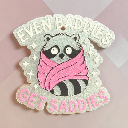 Baddies and Saddies Freshie