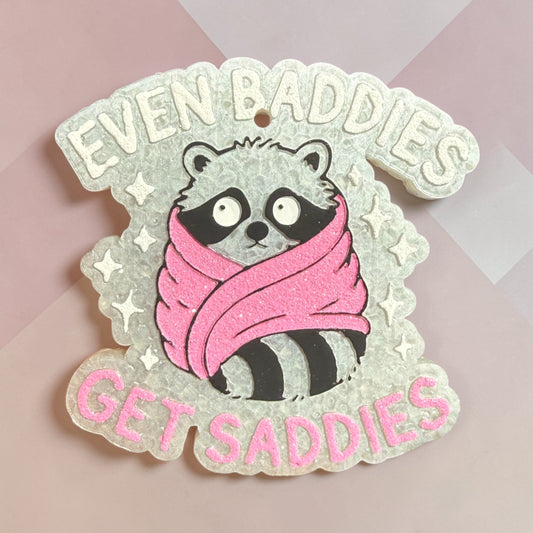 Baddies and Saddies Freshie