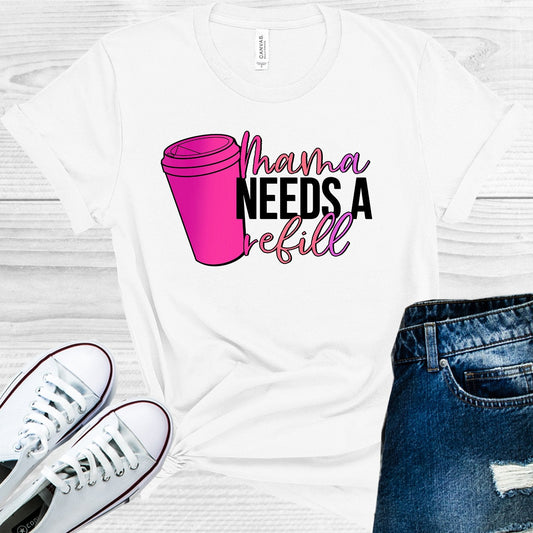 Mama Needs a Refill Graphic Tee