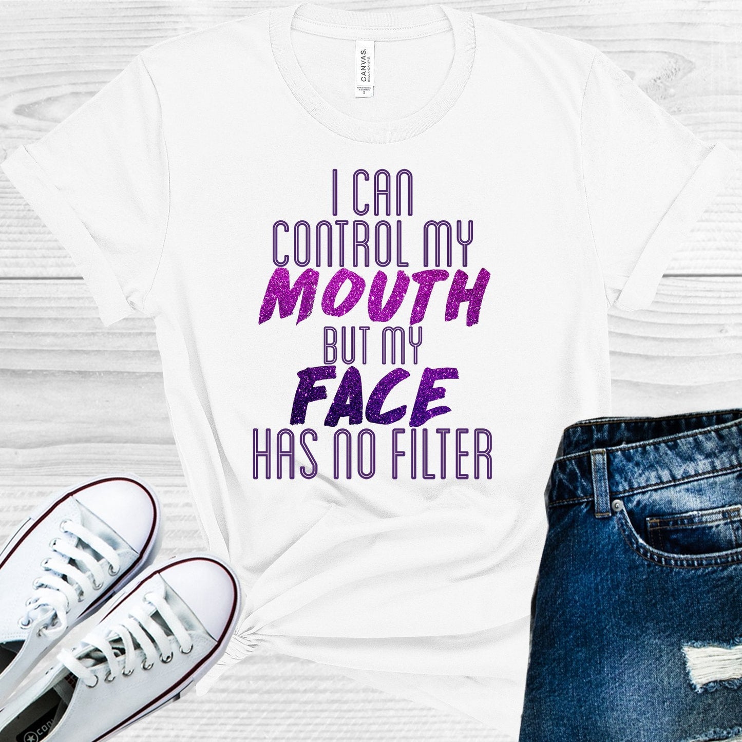 I Can Control My Mouth But My Face Has No Filter Graphic Tee