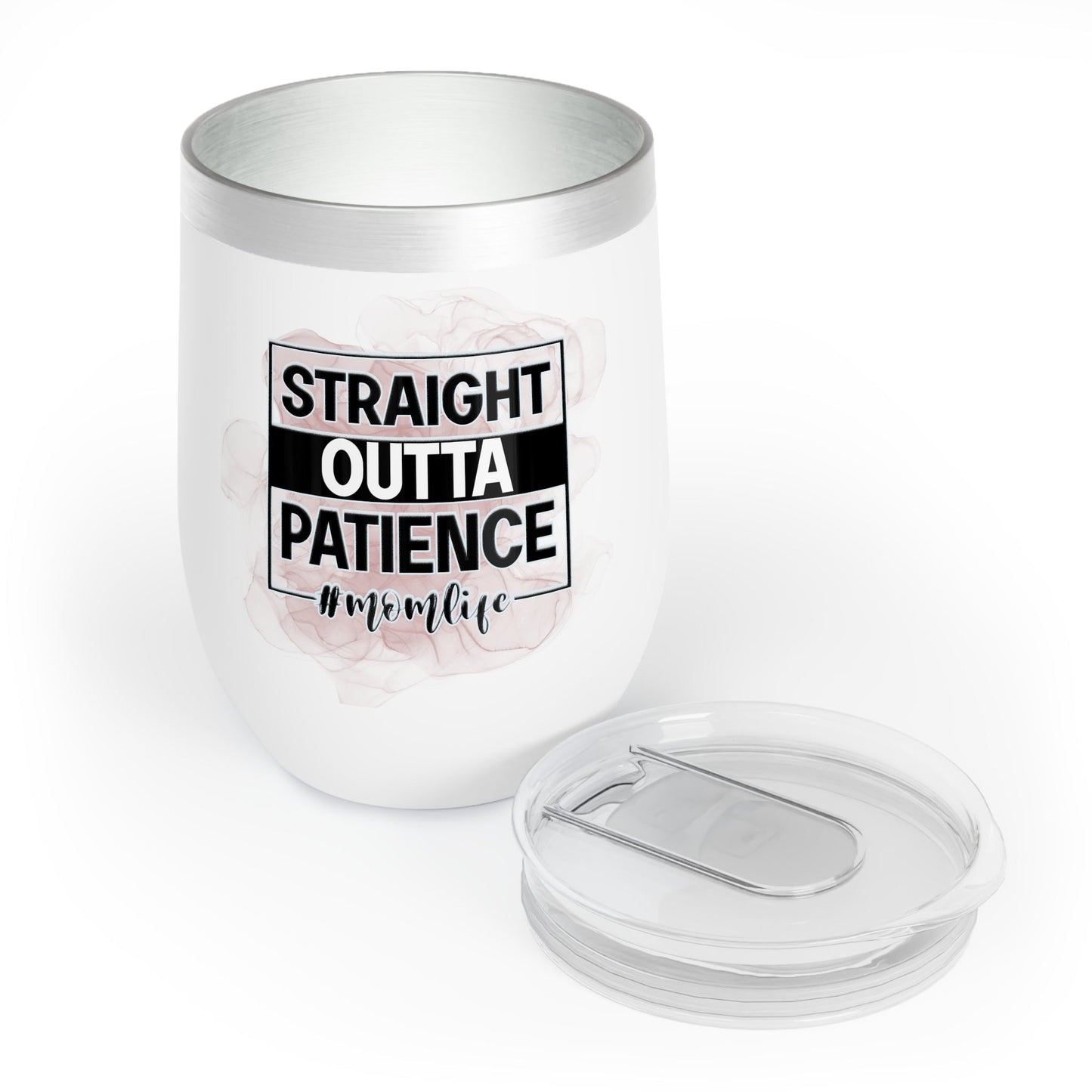 Straight Outta Patience Chill Wine Tumbler