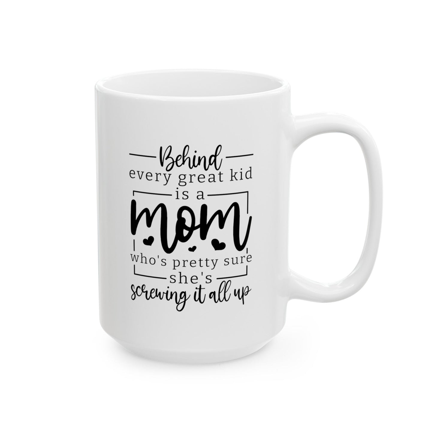 Behind Every Great Kid Ceramic Mug, (11oz, 15oz)