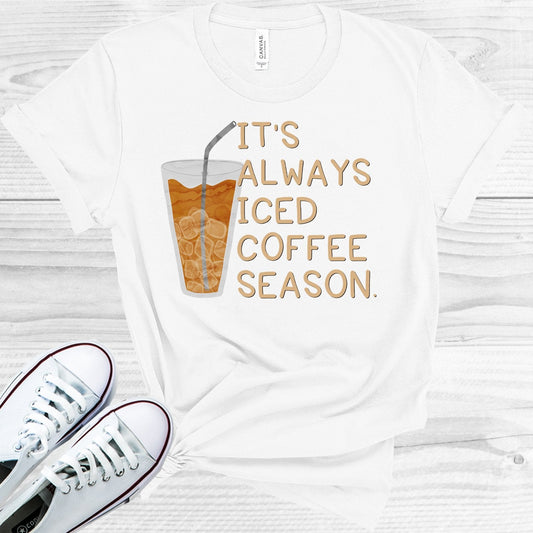 It's Always Iced Coffee Season Graphic Tee