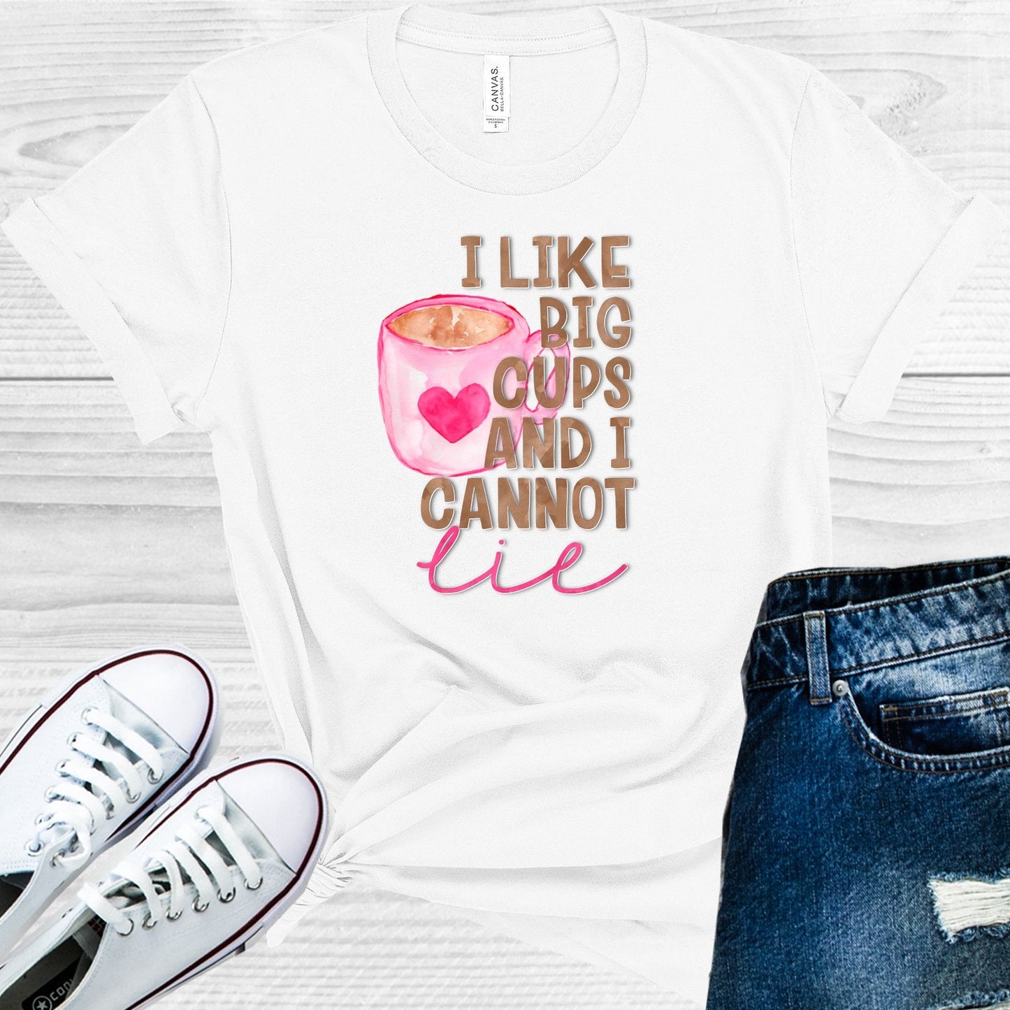 I Like Big Cups and I Cannot Lie Graphic Tee