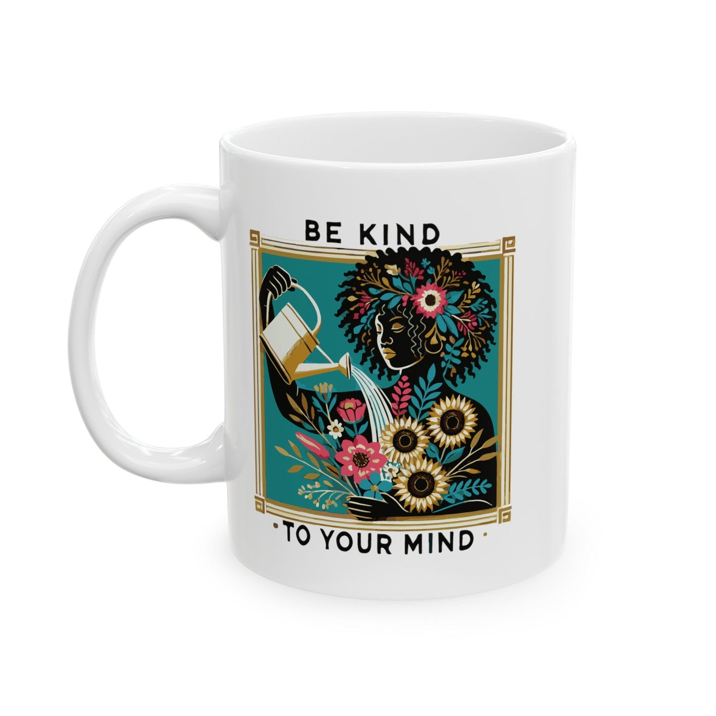 Be Kind To Your Mind Ceramic Mug, (11oz, 15oz)