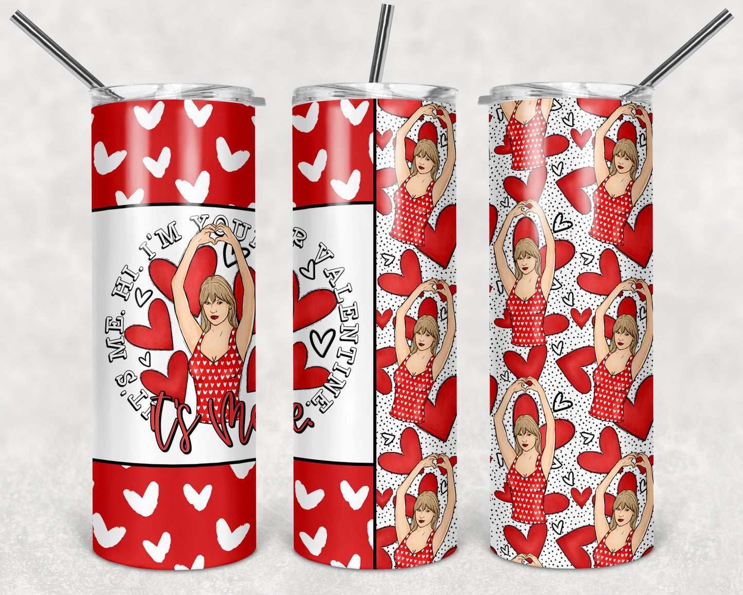 It's Me Hi I'm Your Valentine It's Me 20 oz Skinny Tumbler