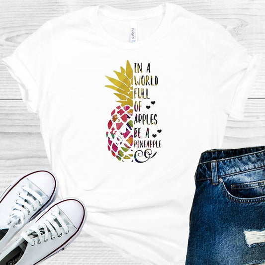 In a World Full of Apples Be a Pineapple Graphic Tee