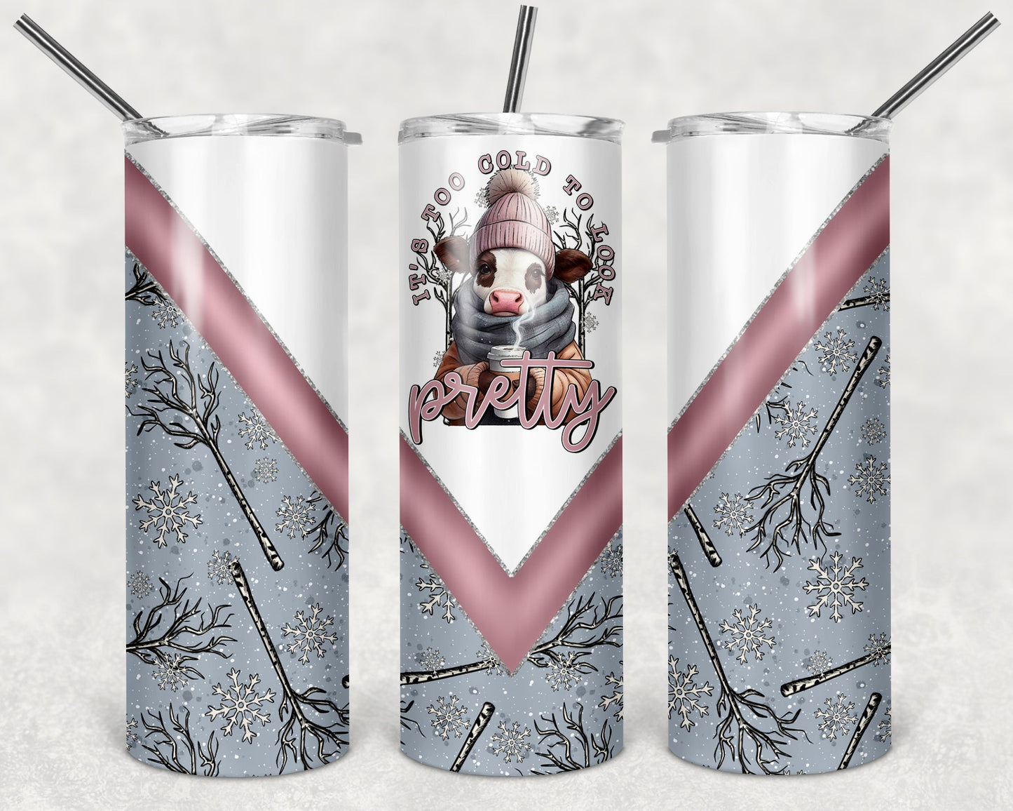 It's Too Cold to Look Pretty 20 oz Skinny Tumbler