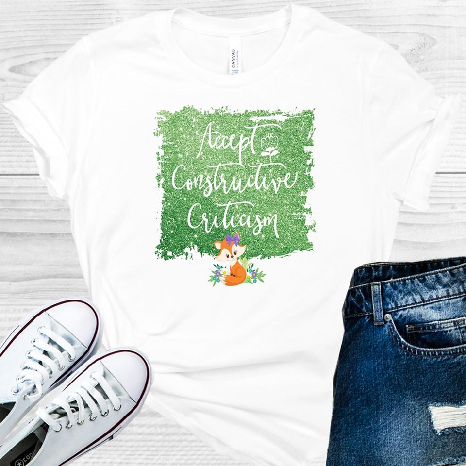 Accept Constructive Criticism Graphic Tee