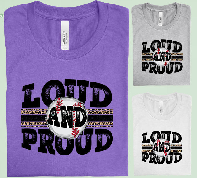 Loud and Proud Baseball Graphic Tee