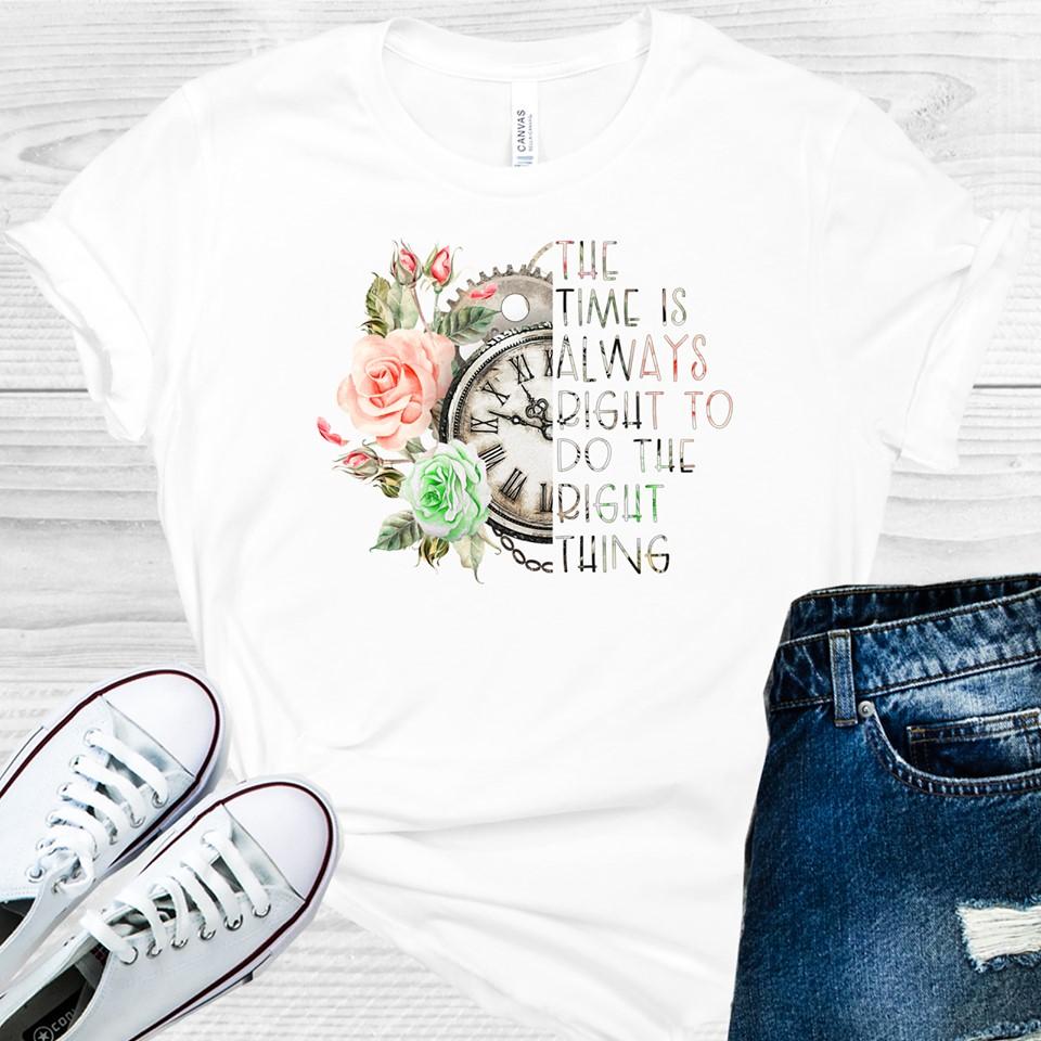 The Time is Always Right to Do the Right Thing Graphic Tee