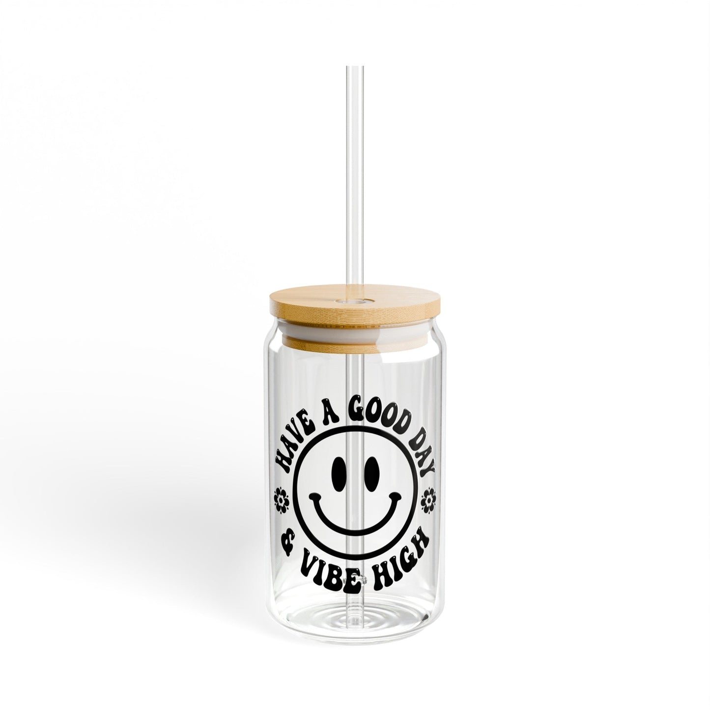 Have A Good Day & Vibe High Sipper Glass, 16oz