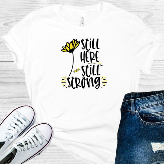 Still Here Still Strong Graphic Tee