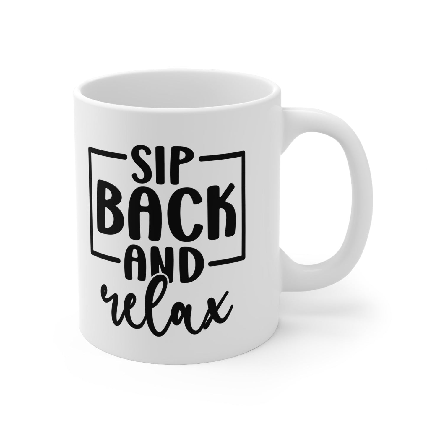 Sip Back And Relax Ceramic Mug 11oz