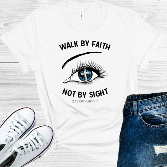 Walk By Faith Not By Sight Graphic Tee
