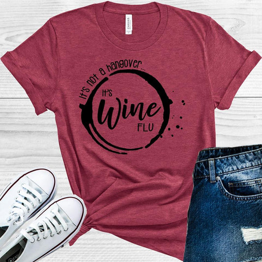 It's Not a Hangover It's Wine Flu Graphic Tee