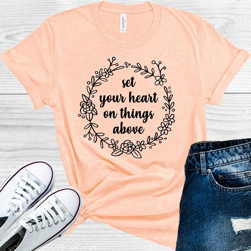 Set Your Heart on Things Above Graphic Tee
