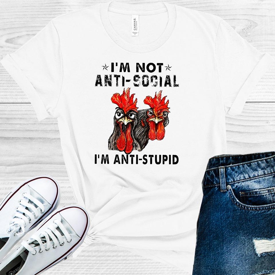 I'm Not Anti-Social I'm Anti-Stupid Graphic Tee